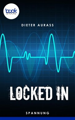 Locked in (eBook, ePUB) - Aurass, Dieter