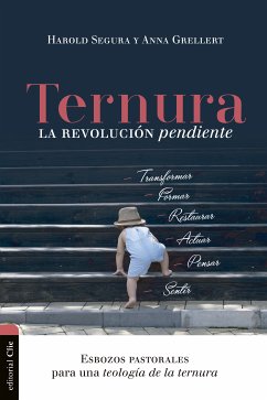 Ternura, la revolución pendiente (eBook, ePUB) - Segura, Harold; Grellert, Anna