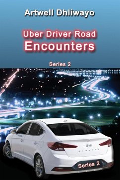 Uber Driver Road Encounters - Dhliwayo, Artwell