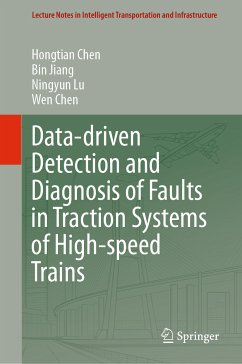 Data-driven Detection and Diagnosis of Faults in Traction Systems of High-speed Trains (eBook, PDF) - Chen, Hongtian; Jiang, Bin; Lu, Ningyun; Chen, Wen