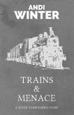 Trains and Menace (Seven Territories, #4) (eBook, ePUB) Trains and Menace (Seven Territories, #4) (eBook, ePUB)