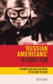 'Russian Americans' in Soviet Film (eBook, ePUB) 'Russian Americans' in Soviet Film (eBook, ePUB)