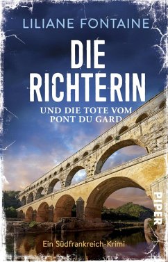 Die Richterin und die Tote vom Pont du Gard / Mathilde de Boncourt Bd.1 (eBook, ePUB) - Fontaine, Liliane