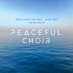 Peaceful Choir-New Sound Of Choral Music - Lavinia Meijer & World Choir Of Peace