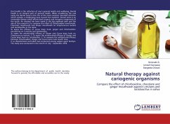 Natural therapy against cariogenic organisms - S., Shrimathi;Kemparaj, Umesh;Chavan, Sangeeta