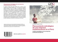 Planeamiento estratégico de una empresa metalmecánica en el Perú - Celestino Loarte, Erik Nilton