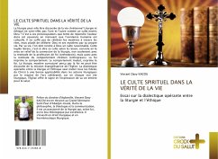 LE CULTE SPIRITUEL DANS LA VÉRITÉ DE LA VIE - Kacou, Vincent Davy