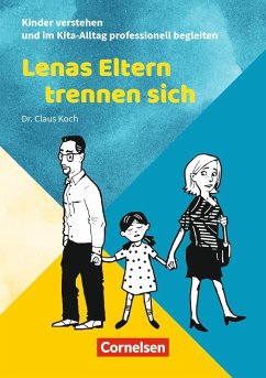 Kinder verstehen u.im Kita-Alltag professio.begleiten/Lenas Eltern trennen sich - Koch, Claus