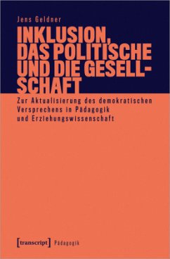 Inklusion, das Politische und die Gesellschaft - Geldner-Belli, Jens