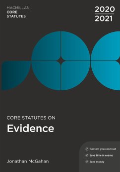 Core Statutes on Evidence 2020-21 - McGahan, Jonathan