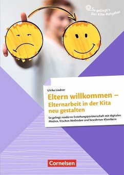 So gelingt's - Der Kita-Ratgeber - Elternarbeit / Eltern willkommen - Elternarbeit in der Kita neu gestalten - Lindner, Ulrike