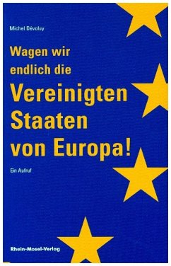 Wagen wir endlich die Vereinigten Staaten von Europa - Dévoluy, Michel