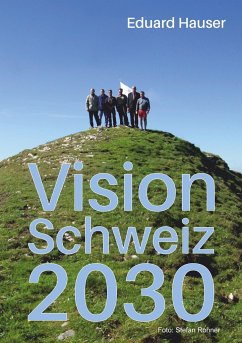 Vision Schweiz 2030 - Hauser, Eduard
