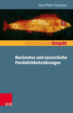 Narzissmus und narzisstische Persönlichkeitsstörungen (eBook, ePUB) - Hartmann, Hans-Peter