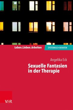 Sexuelle Fantasien in der Therapie (eBook, ePUB) - Eck, Angelika
