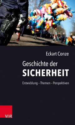 Geschichte der Sicherheit (eBook, ePUB) - Conze, Eckart
