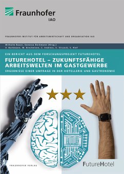 FutureHotel - Zukunftsfähige Arbeitswelten im Gastgewerbe. (eBook, PDF) - Borkmann, Vanessa; Brecheisen, Markus; Endress, Markus; Piele, Corinna; Strunck, Christian; Rief, Stefan