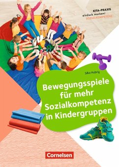 Kita-Praxis - einfach machen! - Bewegung / Bewegungsspiele für mehr Sozialkompetenz in Kindergruppen - Hubrig, Silke