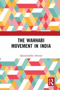 The Wahhabi Movement in India (eBook, ePUB) - Ahmad, Qeyamuddin