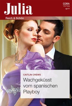 Wachgeküsst vom spanischen Playboy (eBook, ePUB) - Crews, Caitlin