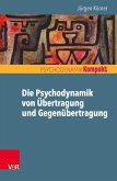 Die Psychodynamik von Übertragung und Gegenübertragung (eBook, ePUB)