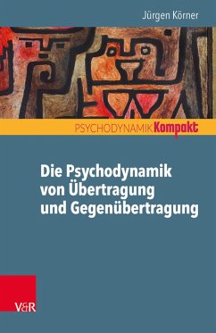 Die Psychodynamik von Übertragung und Gegenübertragung (eBook, ePUB) - Körner, Jürgen