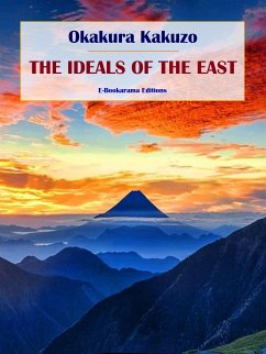 The Ideals of the East (eBook, ePUB) - Kakuzo, Okakura