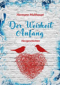 Der Weisheit Anfang - Multhaupt, Hermann