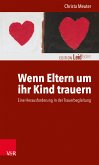 Wenn Eltern um ihr Kind trauern (eBook, ePUB)