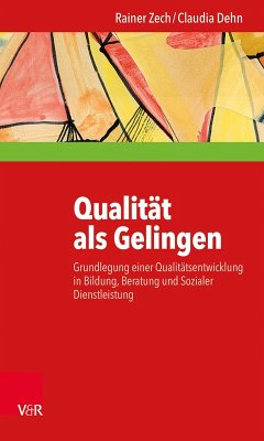 Qualität als Gelingen (eBook, ePUB) - Zech, Rainer; Dehn, Claudia