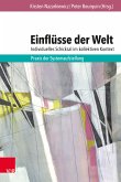 Einflüsse der Welt - individuelles Schicksal im kollektiven Kontext (eBook, ePUB)