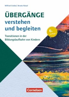 Übergänge verstehen und begleiten - Niesel, Renate;Griebel, Wilfried