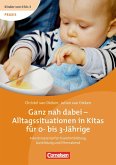 Ganz nah dabei - Alltagssituationen in Kitas für 0- bis 3-Jährige, DVD m. Buch Ganz nah dabei - Alltagssituationen in Kitas für 0- bis 3-Jährige, DVD m. Buch