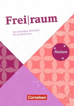 Frei raum - Das besondere Notizheft für Erzieherinnen