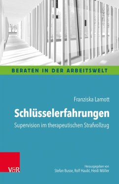 Schlüsselerfahrungen: Supervision im therapeutischen Strafvollzug (eBook, ePUB) - Lamott, Franziska