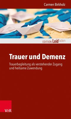 Trauer und Demenz (eBook, ePUB) - Birkholz, Carmen