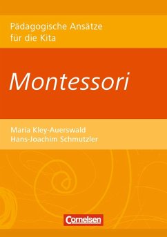 Pädagogische Ansätze für die Kita / Montessori - Schmutzler, Hans-Joachim;Kley-Auerswald, Maria