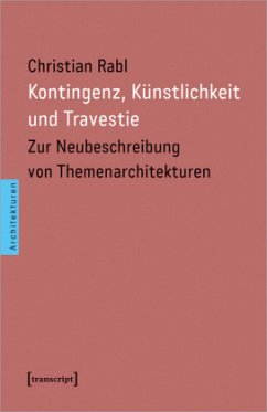 Kontingenz, Künstlichkeit und Travestie - Rabl, Christian