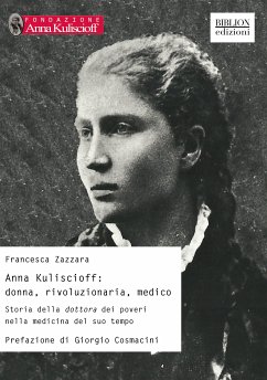 Anna Kuliscioff: donna, rivoluzionaria, medico (eBook, PDF) - Zazzara, Francesca