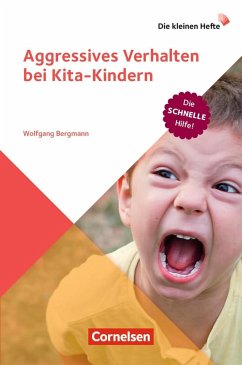 Die kleinen Hefte / Aggressives Verhalten bei Kita-Kindern - Bergmann, Wolfgang