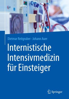 Internistische Intensivmedizin für Einsteiger - Auer, Johann;Reitgruber, Dietmar