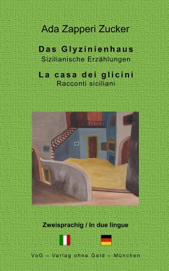 Das Glyzinienhaus Sizilianische Erzählungen - Zapperi Zucker, Ada