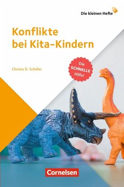 Die kleinen Hefte / Konflikte bei Kita-Kindern - Schäfer, Christa