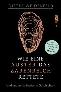 Wie eine Auster das Zarenreich rettete - Weidenfeld, Dieter