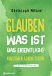 Glauben - was ist das eigentlich? - Bild 1