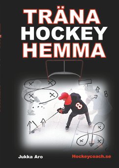 Träna Hockey Hemma (eBook, ePUB) - Aro, Jukka