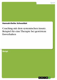 Coaching mit dem systemischen Ansatz. Beispiel für eine Therapie bei gestörtem Essverhalten (eBook, PDF)