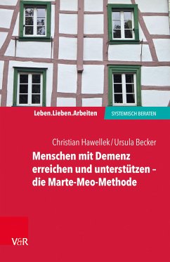 Menschen mit Demenz erreichen und unterstützen – die Marte-Meo-Methode (eBook, ePUB) - Hawellek, Christian; Becker, Ursula