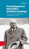 The Development of Alfred Adler's Individual Psychology (eBook, ePUB)