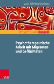 Psychotherapeutische Arbeit mit Migranten und Geflüchteten (eBook, ePUB)
